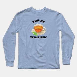 You're Tea-riffic - Tea Pun Long Sleeve T-Shirt